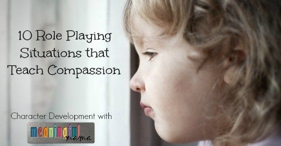 10 Role Playing Situations that Teach Compassion - Character Development Series