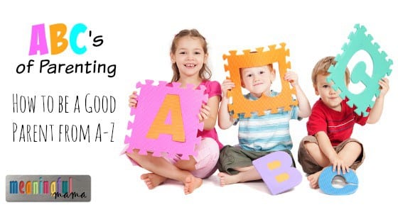How to Be a Good Parenting - Character Traits of a Parent from A-Z