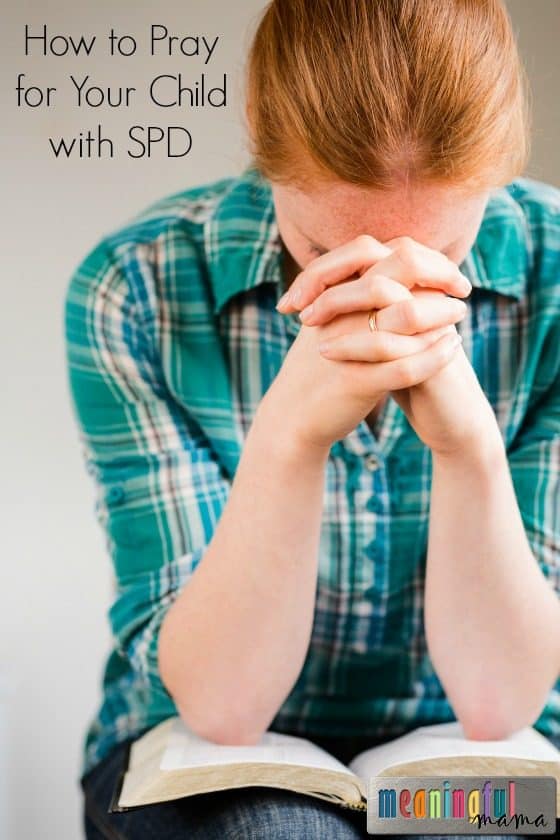 How to Pray for Your Child with Sensory Processing Disorder