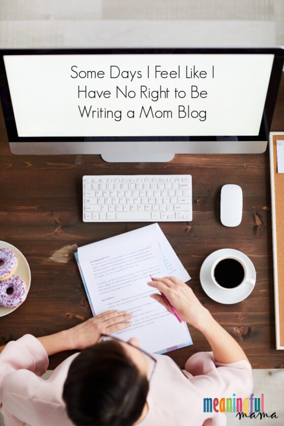 no right to be writing a mom blog